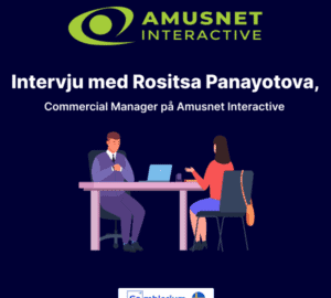 Intervju med Rositsa Panayotova, Commercial Manager på Amusnet Interactive