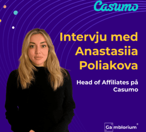 Intervju med Anastasiia Poliakova, Head of Affiliates på Casumo